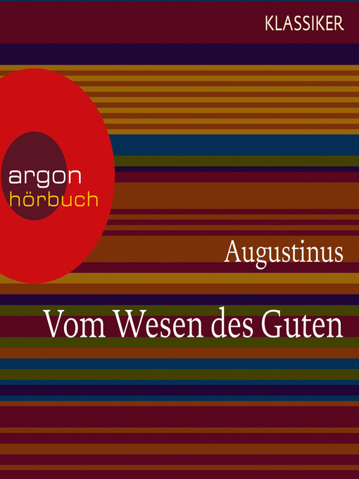 Title details for Augustinus. Vom Wesen des Guten--Worte der Weisheit (Ungekürzte Lesung) by Augustinus - Available